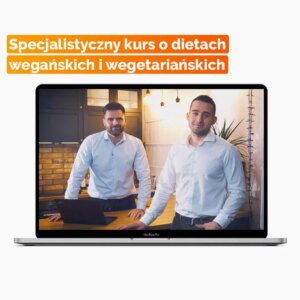 Specjalistyczny kurs o dietach wegańskich i wegetariańskich - kurs online
